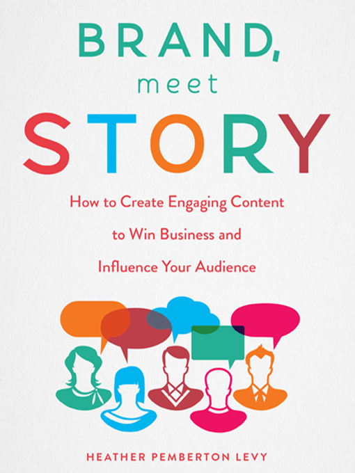 Title details for Brand, Meet Story by Heather Pemberton Levy - Available